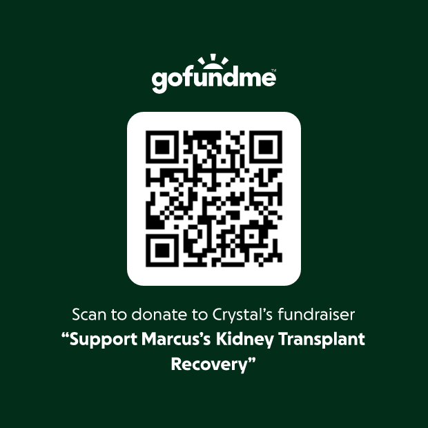 GoFundMe QR code to donate to Crystal’s fundraiser supporting Marcus’s kidney transplant recovery.