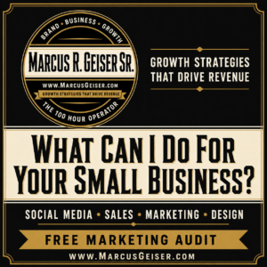 What can I do for your small business? Marcus R. Geiser Sr. offers social media, sales, marketing, design, and a free marketing audit.